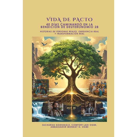 VIDA DE PACTO - 40 das caminando en la bendicin de Deuteronomio 28: Historias de personas reales, obediencia real y tr, (Paperback)