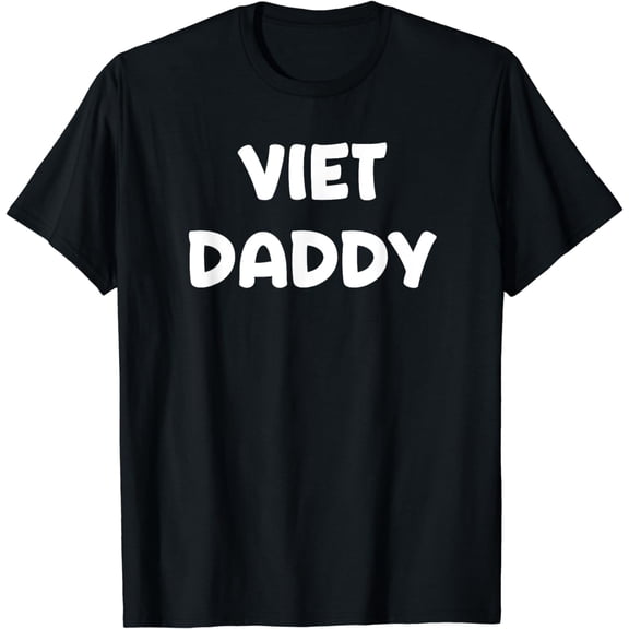 VIET DADDY Funny Asian Vietnamese Humor Memes Simple Text T-Shirt