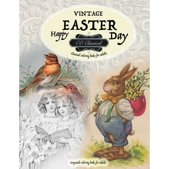 VINTAGE EASTER Classical coloring books for adults. Grayscale coloring books for adults: Realistic greyscale coloring bo, (Paperback)