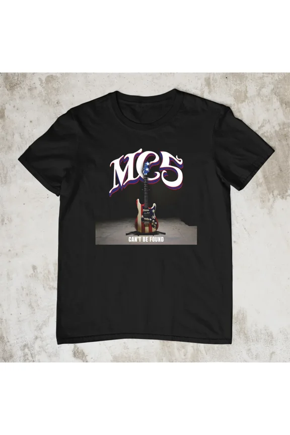 VINTAGE NEW MC5 Band Can't Be Found T Shirt All Size S-5XL AR1461