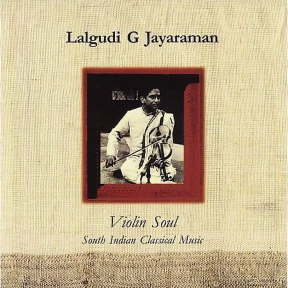 VIOLIN SOUL: SOUTH INDIAN CLASSICAL MUSIC