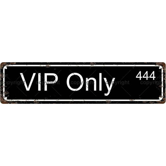 VIP Only 444 Vintage Metal Tin Sign, Street Sign, Home Decor, Room Decor, Wall Decor, Bathroom Decor, Bar Decor, Cafe Decor, Garage Decor, 16 x 4 Inch