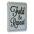 thumbnail image 1 of VIP Home Mtl. Sign "Fold & Repeat", 1 of 2