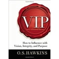 thumbnail image 1 of Pre-Owned VIP: How to Influence with Vision, Integrity, and Purpose (Hardcover) 0718078497 9780718078492, 1 of 1