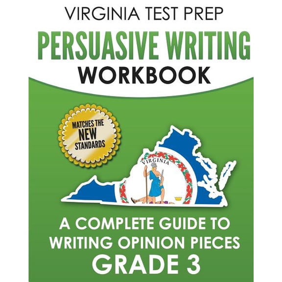 VIRGINIA TEST PREP Persuasive Writing Workbook Grade 3 : A Complete Guide to Writing Opinion Pieces (Paperback)