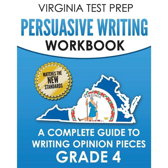 VIRGINIA TEST PREP Persuasive Writing Workbook Grade 4: A Complete Guide to Writing Opinion Pieces (Paperback)