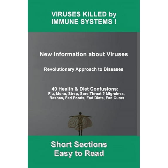 VIRUSES KILLED by IMMUNE SYSTEMS !: New Information on Viruses (Paperback)