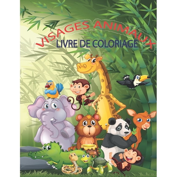 VISAGES ANIMAUX Livre De Coloriage: Livre De Coloriage Pour Enfants, 50 Dessins De Visages D'Animaux, Pour Relaxation Et Soulagement Du Stress, Grand Format: 8,5" x 11". (Paperback)
