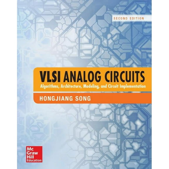 VLSI Analog Circuits: Algorithms, Architecture, Modeling, and Circuit Implementation, Second Edition, (Hardcover)