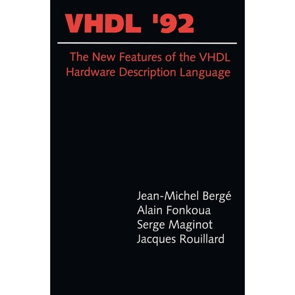 VLSI, Computer Architecture and Digital  VHDL '92: The New Features of the VHDL Hardware Description Language, Book 229, (Hardcover)