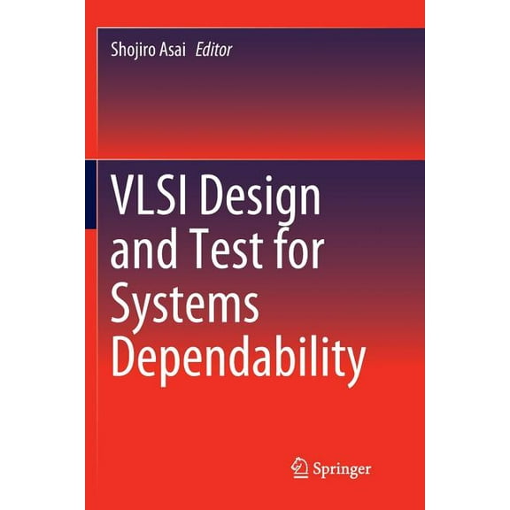 VLSI Design and Test for Systems Dependability, (Paperback)