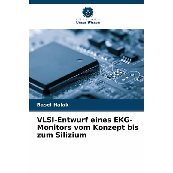 VLSI-Entwurf eines EKG-Monitors vom Konzept bis zum Silizium, (Paperback)
