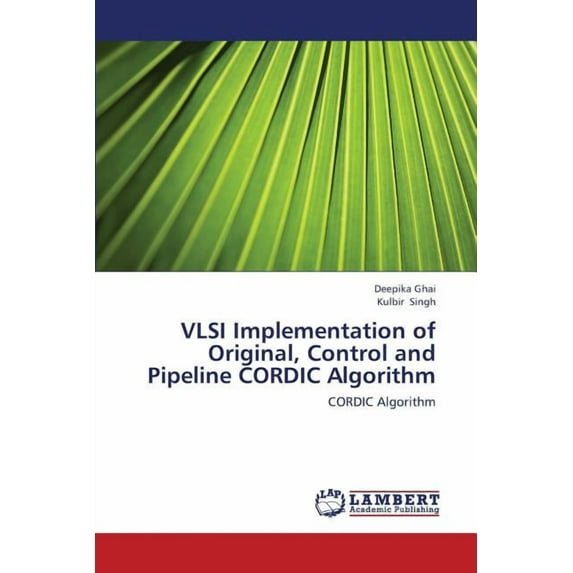 VLSI Implementation of Original, Control and Pipeline CORDIC Algorithm (Paperback)