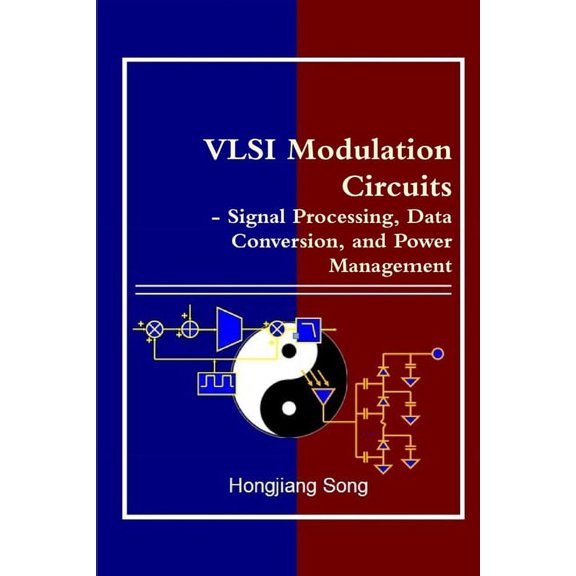VLSI Modulation Circuits - Signal Processing, Data Conversion, and Power Management (Paperback)