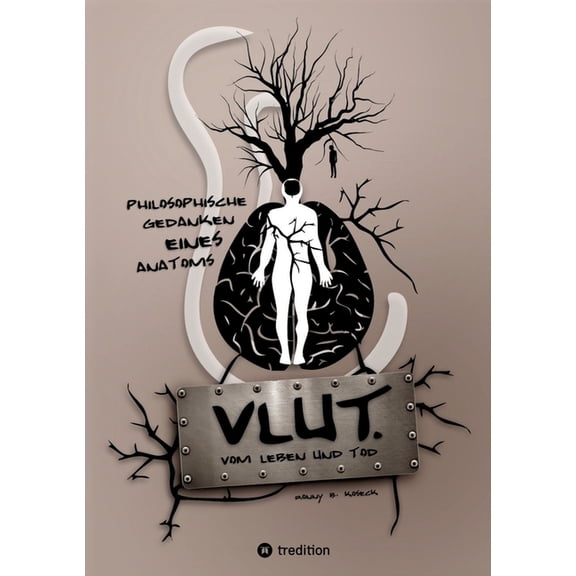 VLUT. (Vom Leben und Tod): Philosophische Gedanken eines Anatoms, (Paperback)
