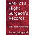 thumbnail image 1 of VMF 213 Flight Surgeon's Records & The Hell Hawk Poems, (Paperback), 1 of 1