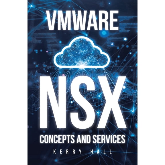 VMWARE NSX Concepts and Services, (Paperback)