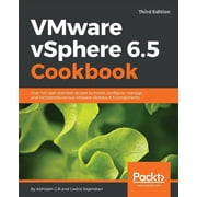 VMware vSphere 6.5 Cookbook - Third Edition Over 140 task-oriented recipes to install, configure, manage, and orchestra, Paperback