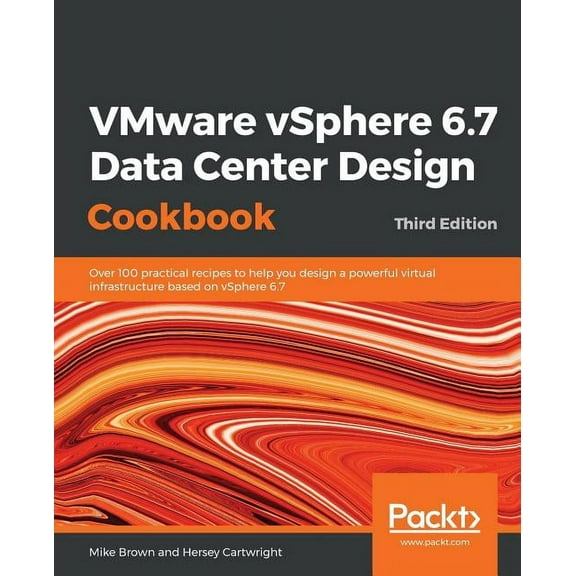 VMware vSphere 6.7 Data Center Design Cookbook - Third Edition (Paperback)