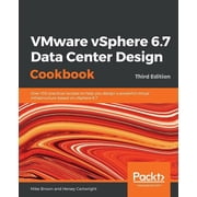 VMware vSphere 6.7 Data Center Design Cookbook - Third Edition, Paperback