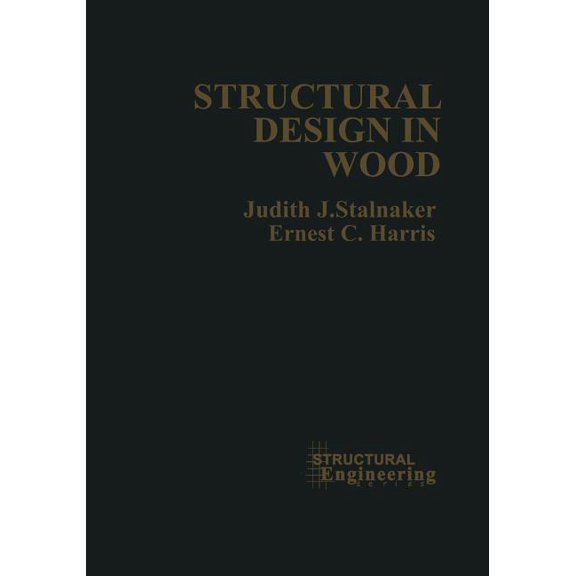 VNR Structural Engineering Structural Design in Wood, (Paperback)