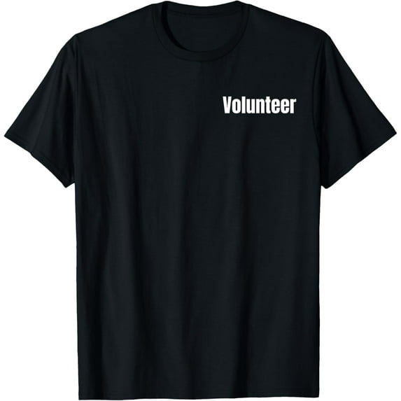 VOLUNTEER Front AND BACK Event Staff Volunteering Uniform T-Shirt
