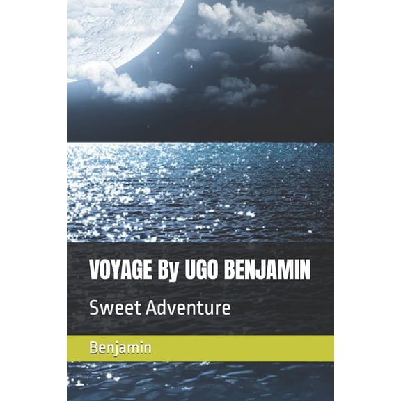 VOYAGE By UGO BENJAMIN: Sweet Adventure (Paperback)