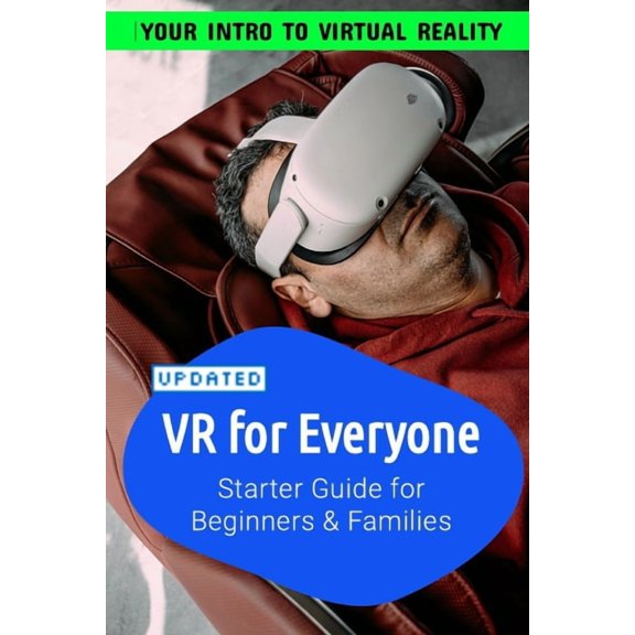VR For Everyone Starter Guide to Virtual Reality for Beginners, Families and Seniors: For Beginners, Families, Seniors t, (Paperback)