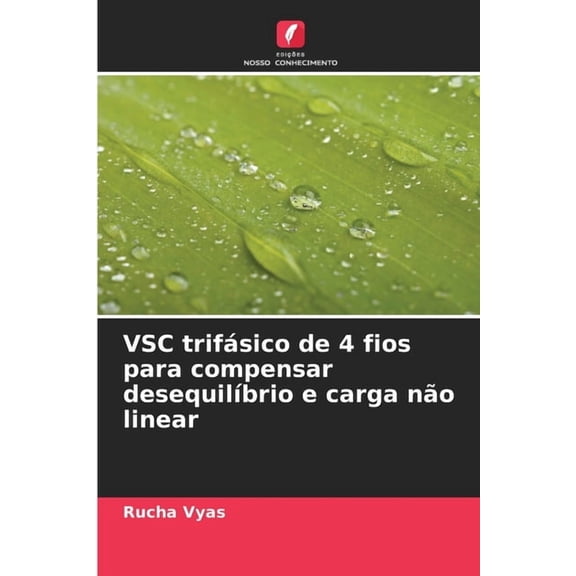 VSC trifsico de 4 fios para compensar desequilbrio e carga no linear, (Paperback)