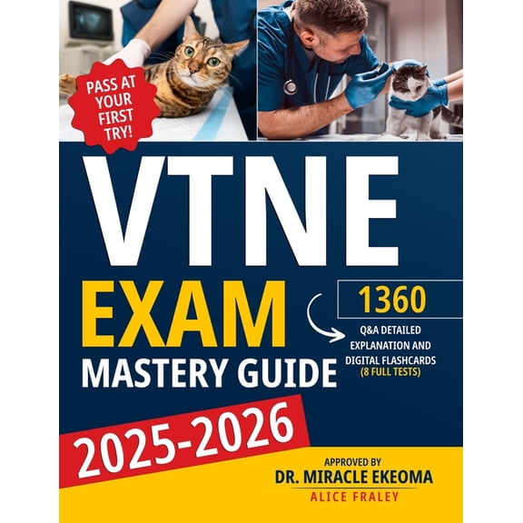VTNE Exam Mastery Guide: Pass at Your First Try! 1360 Q&A with Detailed Explanasion and Digital Flaschards (8 Full T, (Paperback)