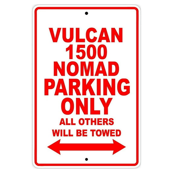 VULCAN 1500 NOMAD Parking Only All Others Will Be Towed Motorcycle Bike Super Bike Chopper Novelty Garage Aluminum 12"x18" Sign Plate