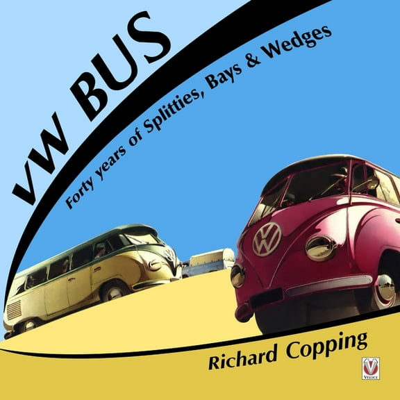 VW Bus - 40 Years of Splitties, Bays & Wedges, (Paperback)