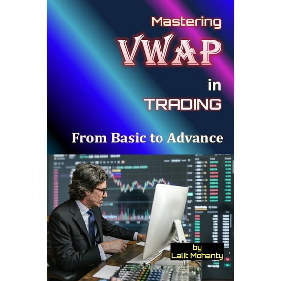 Learn Stock Market Trading VWAP trading indicator for beginners by Lalit Mohanty, Book 8, (Paperback)