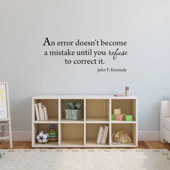 VWAQ An Error Doesn't Become A Mistake Until You Refuse To Correct It, John F. Kennedy Quotes Wall Decals - 3004 (22"W X 9"H)