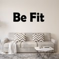 thumbnail image 1 of VWAQ Be Fit Wall Decal Health and Fitness Wall Art Motivational Quotes VWAQ-1651 (30"W X 11"H), 1 of 2