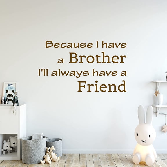 VWAQ Because I Have a Brother I'll Always Have a Friend Kids Room Wall Decal Quote Sign Saying Home Wall Art Decor Sticker - 12"H X 20"W BROWN