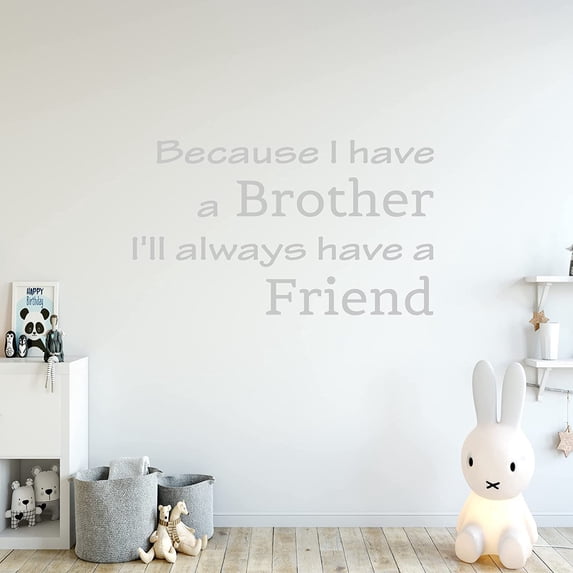 VWAQ Because I Have a Brother I'll Always Have a Friend Kids Room Wall Decal Quote Sign Saying Home Wall Art Decor Sticker - 21"H X 35"W SILVER