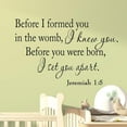 thumbnail image 1 of VWAQ Before I Formed You In The Womb I Knew You Vinyl Wall Decal Quote Jeremiah 1-5 Bible Wall Sticker, 1 of 2