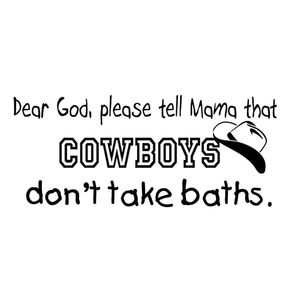 VWAQ Dear God Please Tell Mama Cowboys Don't Take Baths Wall Decal