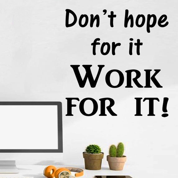 VWAQ Don't Hope for It Work for It Positivity Quotes Wall Decal