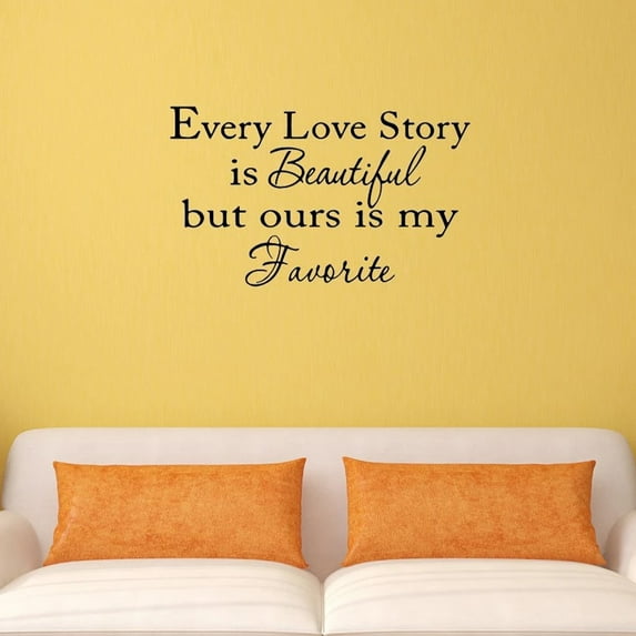 VWAQ Every Love Story Is Beautiful, But Ours Is My Favorite Wall Decal - 1631
