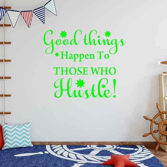 VWAQ Good Things Happen to Those Who Hustle Motivational Home Decor Inspirational Wall Decal