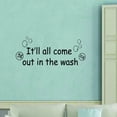 thumbnail image 1 of VWAQ It'll All Come Out In The Wash Vinyl Wall Decals Laundry Room Stickers, 1 of 2