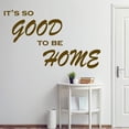 thumbnail image 1 of VWAQ It's So Good to Be Home Vinyl Wall Decal Family Wall Quote Sticker Lettering, 1 of 1