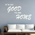 thumbnail image 1 of VWAQ It's So Good to Be Home Vinyl Wall Decal Family Wall Quote Sticker Lettering, 1 of 1