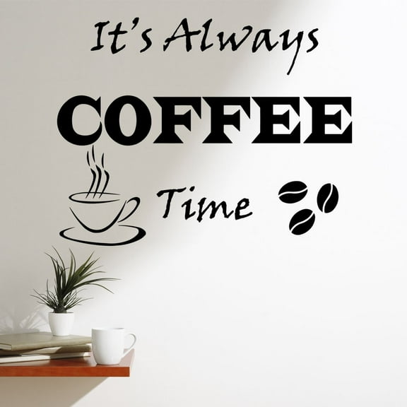 VWAQ Its Always Coffee Time Matte Black Wall Decals Vinyl Quotes for Kitchen Wall Sticker (18"H x 22"W)