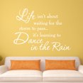 thumbnail image 1 of VWAQ Life Isnt About Waiting for the Storm To Pass Its Learning To Dance In The Rain Vinyl Wall Decal VWAQ-1704-(WHITE), 1 of 3