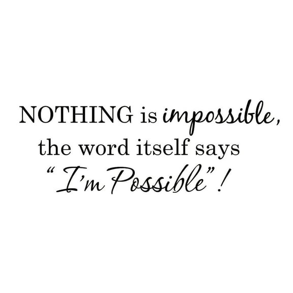 VWAQ Nothing is Impossible Wall Decal The Word Itself Says I'm Possible Sayings Expressions Inspirational Home Decor