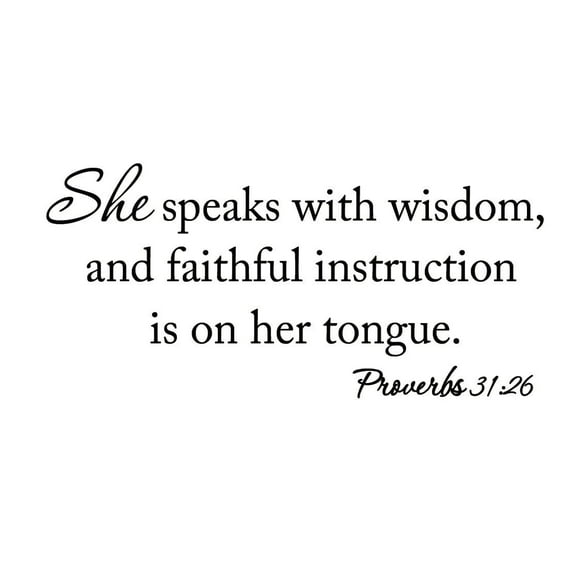 VWAQ She Speaks with Wisdom and Faithful Instruction is on her Tongue Proverbs 31:26 Vinyl Wall Decal Bible