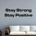 thumbnail image 1 of VWAQ- Stay Strong Stay Positive Wall Decal Decor - Positivity Wall Quotes Stickers, 1 of 1